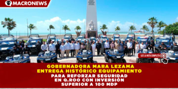 INVERSIÓN HISTÓRICA EN SEGURIDAD: GOBERNADORA MARA LEZAMA ENTREGA MÁS DE 21 MIL BIENES ESTRATÉGICOS A LOS 11 MUNICIPIOS DE QUINTANA ROO