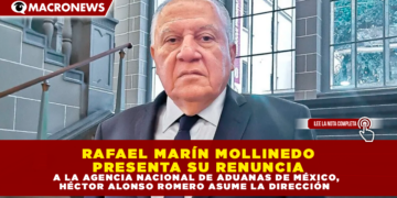 RAFAEL MARÍN MOLLINEDO PRESENTA SU RENUNCIA A LA AGENCIA NACIONAL DE ADUANAS DE MÉXICO, HÉCTOR ALONSO ROMERO ASUME LA DIRECCIÓN 