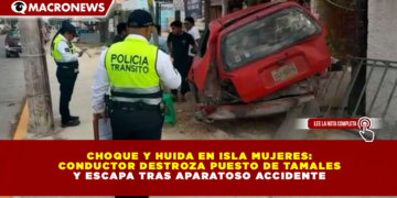 CHOQUE Y HUIDA EN ISLA MUJERES: CONDUCTOR DESTROZA PUESTO DE TAMALES Y ESCAPA TRAS APARATOSO ACCIDENTE