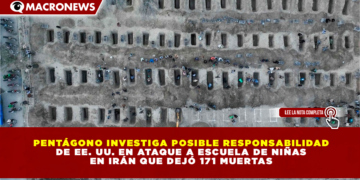 PENTÁGONO INVESTIGA POSIBLE RESPONSABILIDAD DE EE. UU. EN ATAQUE A ESCUELA DE NIÑAS EN IRÁN QUE DEJÓ 171 MUERTAS