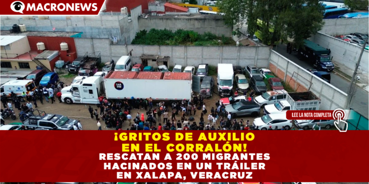 ¡GRITOS DE AUXILIO EN EL CORRALÓN! RESCATAN A 200 MIGRANTES HACINADOS EN UN TRÁILER EN XALAPA