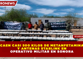 CAEN CASI 500 KILOS DE METANFETAMINA Y ANTENAS STARLINK EN OPERATIVO MILITAR EN SONORA