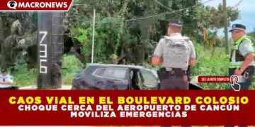CAOS VIAL EN EL BOULEVARD COLOSIO: CHOQUE CERCA DEL AEROPUERTO DE CANCÚN MOVILIZA EMERGENCIAS