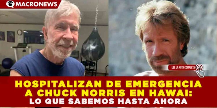 HOSPITALIZAN DE EMERGENCIA A CHUCK NORRIS EN HAWÁI: LO QUE SABEMOS HASTA AHORA