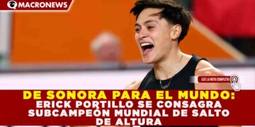 DE SONORA PARA EL MUNDO: ERICK PORTILLO SE CONSAGRA SUBCAMPEÓN MUNDIAL DE SALTO DE ALTURA