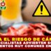 EVITA EL RIESGO DE CÁNCER: ESPECIALISTAS ADVIERTEN SOBRE DOS ALIMENTOS MUY COMUNES EN TU DIETA