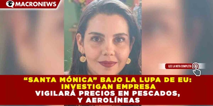 “SANTA MÓNICA” BAJO LA LUPA DE EU: INVESTIGAN EMPRESA DE HIJA DE “EL MAYO” ZAMBADA; DETENCIÓN Y LIBERACIÓN DESATA TENSIÓN EN SINALOA