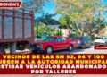 VECINOS DE LAS SM 92, 94 Y 100 URGEN A LA AUTORIDAD MUNICIPAL RETIRAR VEHÍCULOS ABANDONADOS POR TALLERES.