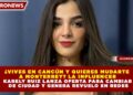 ¿VIVES EN CANCÚN Y QUIERES MUDARTE  A MONTERREY? LA INFLUENCER KARELY RUIZ LANZA OFERTA PARA CAMBIAR  DE CIUDAD Y GENERA REVUELO EN REDES
