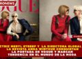 ACTRIZ MERYL STREEP Y  LA DIRECTORA GLOBAL DE LA REVISTA ANNA WINTOUR CONQUISTAN LA PORTADA DE VOGUE Y MARCAN TENDENCIA EN EL MUNDO DE LA MODA