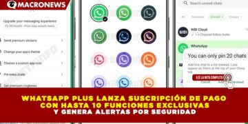 WHATSAPP PLUS LANZA SUSCRIPCIÓN DE PAGO  CON HASTA 10 FUNCIONES EXCLUSIVAS Y GENERA ALERTAS POR SEGURIDAD
