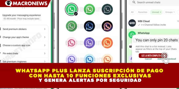 WHATSAPP PLUS LANZA SUSCRIPCIÓN DE PAGO  CON HASTA 10 FUNCIONES EXCLUSIVAS Y GENERA ALERTAS POR SEGURIDAD