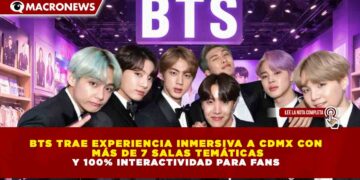 BTS TRAE EXPERIENCIA INMERSIVA A CDMX CON MÁS DE 7 SALAS TEMÁTICAS Y 100% INTERACTIVIDAD PARA FANS