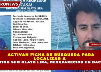 ACTIVAN FICHA DE BÚSQUEDA PARA LOCALIZAR A FAUSTINO SEM OLAYO LIRA, DESAPARECIDO EN BACALAR