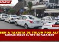 EXHIBEN A TAXISTA DE TULUM POR ALTERAR TARIFAS SEGÚN EL TIPO DE PASAJERO