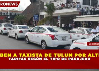 EXHIBEN A TAXISTA DE TULUM POR ALTERAR TARIFAS SEGÚN EL TIPO DE PASAJERO
