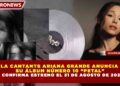 LA CANTANTE ARIANA GRANDE ANUNCIA SU ÁLBUM NÚMERO 10 “PETAL” Y CONFIRMA ESTRENO EL 31 DE AGOSTO DE 2026