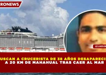 BUSCAN A CRUCERISTA DE 38 AÑOS DESAPARECIDO A 20 KM DE MAHAHUAL TRAS CAER AL MAR