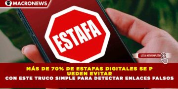 MÁS DE 70% DE ESTAFAS DIGITALES SE PUEDEN EVITAR CON ESTE TRUCO SIMPLE PARA DETECTAR ENLACES FALSOS