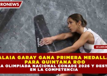ALAIA GARAY GANA PRIMERA MEDALLA PARA QUINTANA ROO EN LA OLIMPIADA NACIONAL CONADE 2026 Y DESTACA EN LA COMPETENCIA