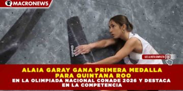 ALAIA GARAY GANA PRIMERA MEDALLA PARA QUINTANA ROO EN LA OLIMPIADA NACIONAL CONADE 2026 Y DESTACA EN LA COMPETENCIA