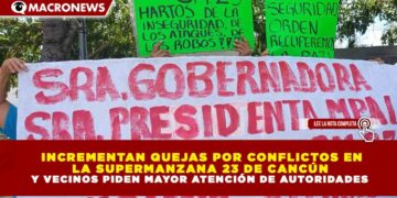 INCREMENTAN QUEJAS POR CONFLICTOS EN LA SUPERMANZANA 23 DE CANCÚN Y VECINOS PIDEN MAYOR ATENCIÓN DE AUTORIDADES