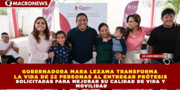 GOBERNADORA MARA LEZAMA TRANSFORMA LA VIDA DE 22 PERSONAS AL ENTREGAR PRÓTESIS SOLICITADAS PARA MEJORAR SU CALIDAD DE VIDA Y MOVILIDAD
