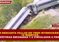 FGR DESCARTA FALLAS EN TREN INTEROCEÁNICO: 14 MUERTOS, 145 VÍCTIMAS REPARADAS Y 2 VINCULADOS A PROCESO