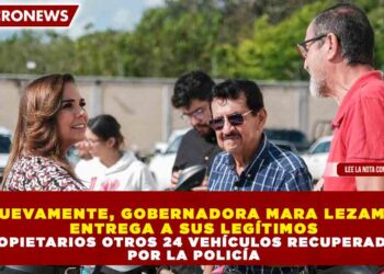 NUEVAMENTE, GOBERNADORA MARA LEZAMA ENTREGA A SUS LEGÍTIMOS PROPIETARIOS OTROS 24 VEHÍCULOS RECUPERADOS POR LA POLICÍA