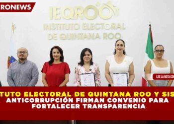 INSTITUTO ELECTORAL DE QUINTANA ROO Y SISTEMA ANTICORRUPCIÓN FIRMAN CONVENIO PARA  FORTALECER TRANSPARENCIA