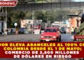 ECUADOR ELEVA ARANCELES AL 100% CONTRA COLOMBIA DESDE EL 1 DE MAYO; COMERCIO DE 2,800 MILLONES DE DÓLARES EN RIESGO