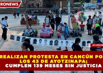 REALIZAN PROTESTA EN CANCÚN POR LOS 43 DE AYOTZINAPA; CUMPLEN 139 MESES SIN JUSTICIA
