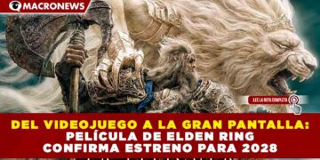 DEL VIDEOJUEGO A LA GRAN PANTALLA: PELÍCULA DE ELDEN RING CONFIRMA ESTRENO PARA 2028