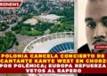 POLONIA CANCELA CONCIERTO DE EL CANTANTE KANYE WEST EN CHORZÓW POR POLÉMICA; EUROPA REFUERZA VETOS AL RAPERO