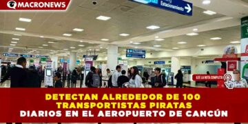 DETECTAN ALREDEDOR DE 100 TRANSPORTISTAS PIRATAS DIARIOS EN EL AEROPUERTO DE CANCÚN