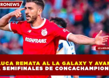 TOLUCA REMATA AL LA GALAXY Y AVANZA A SEMIFINALES DE CONCACHAMPIONS