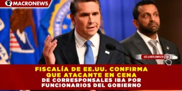 FISCALÍA DE EE.UU. CONFIRMA QUE ATACANTE EN CENA DE CORRESPONSALES IBA POR FUNCIONARIOS DEL GOBIERNO 