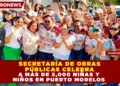 SECRETARÍA DE OBRAS PÚBLICAS CELEBRA A MÁS DE 2,000 NIÑAS Y NIÑOS EN PUERTO MORELOS
