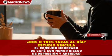 ¿DOS O TRES TAZAS AL DÍA? ESTUDIO VINCULA EL CONSUMO MODERADO DE CAFÉ CON MENOR RIESGO DE DEPRESIÓN Y ANSIEDAD