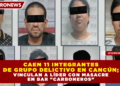 CAEN 11 INTEGRANTES DE GRUPO DELICTIVO EN CANCÚN; VINCULAN A LÍDER CON MASACRE EN BAR «CARBONEROS»