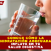 CONOCE CÓMO LA HIDRATACIÓN ADECUADA INFLUYE EN TU SALUD DIGESTIVA