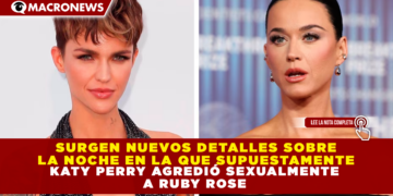 SURGEN NUEVOS DETALLES SOBRE LA NOCHE EN LA QUE SUPUESTAMENTE KATY PERRY AGREDIÓ SEXUALMENTE A RUBY ROSE