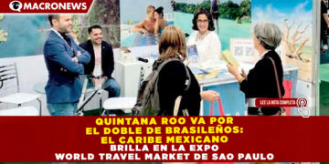 QUINTANA ROO VA POR EL DOBLE DE BRASILEÑOS: EL CARIBE MEXICANO BRILLA EN LA EXPO WORLD TRAVEL MARKET DE SAO PAULO