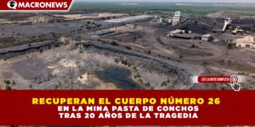 RECUPERAN EL CUERPO NÚMERO 26 EN LA MINA PASTA DE CONCHOS TRAS 20 AÑOS DE LA TRAGEDIA