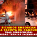 SICARIOS EMBOSCAN A TAXISTA EN CANCÚN TRAS PERSECUCIÓN: UNIDAD TERMINA INCENDIADA