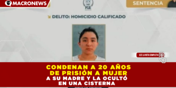 CONDENAN A 20 AÑOS DE PRISIÓN A MUJER QUE ASESINÓ A SU MADRE Y LA OCULTÓ EN UNA CISTERNA