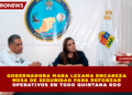 GOBERNADORA MARA LEZAMA ENCABEZA MESA DE SEGURIDAD PARA REFORZAR OPERATIVOS EN TODO QUINTANA ROO