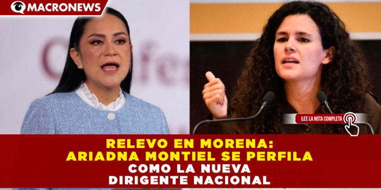 RELEVO EN MORENA: ARIADNA MONTIEL SE PERFILA COMO LA NUEVA DIRIGENTE NACIONAL