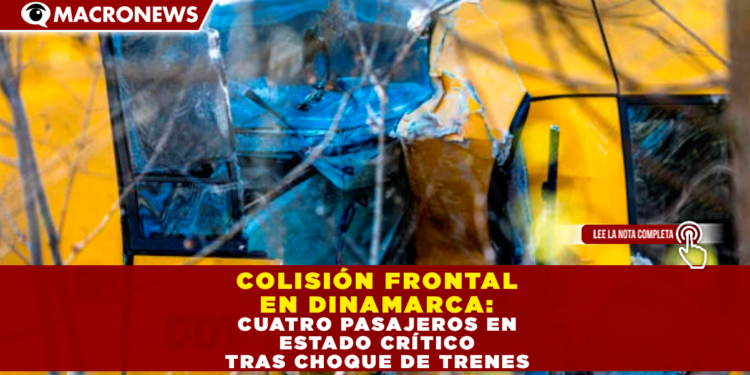 COLISIÓN FRONTAL EN DINAMARCA: CUATRO PASAJEROS EN ESTADO CRÍTICO TRAS CHOQUE DE TRENES