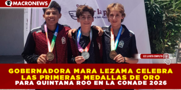 GOBERNADORA MARA LEZAMA CELEBRA LAS PRIMERAS MEDALLAS DE ORO PARA QUINTANA ROO EN LA CONADE 2026